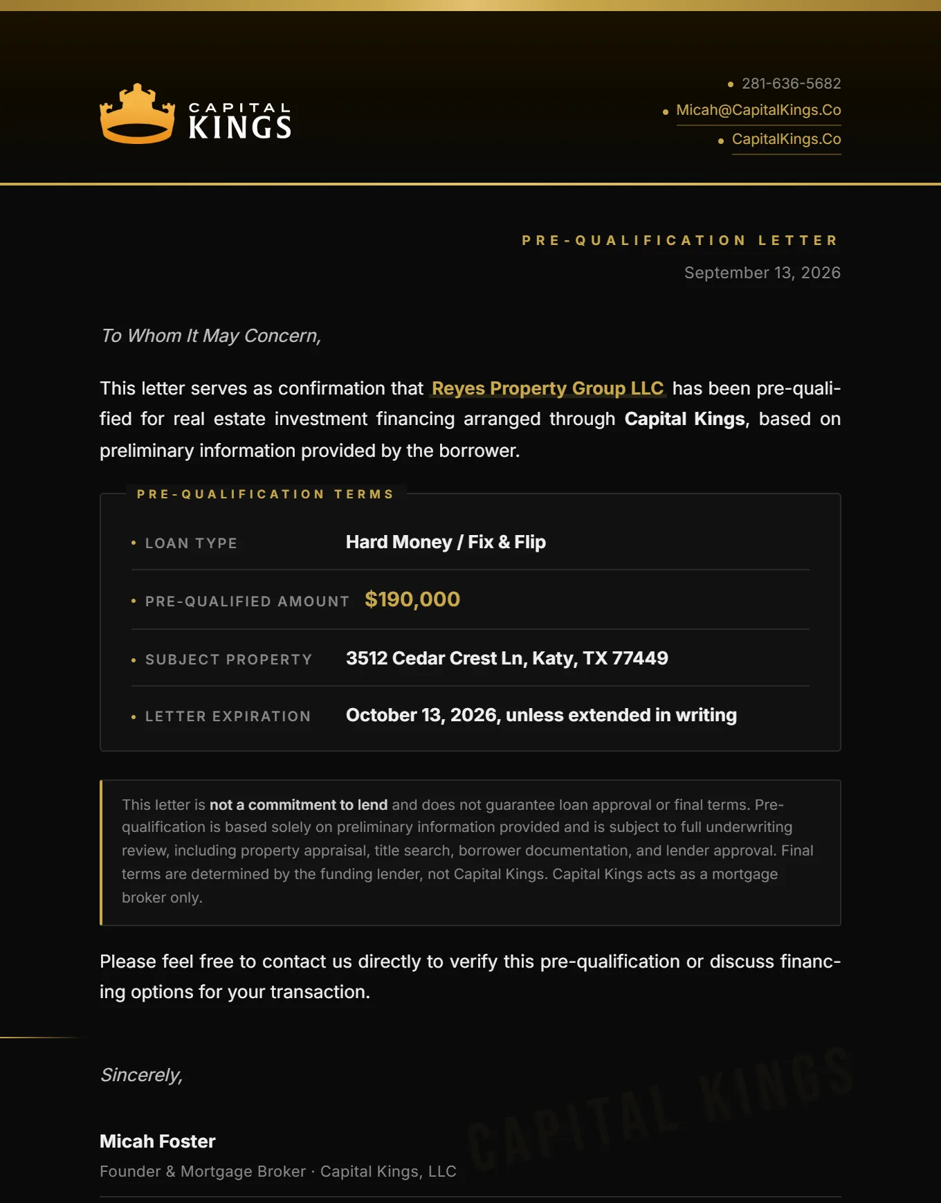 A Capital Kings pre-qualification letter for a sample borrower, Reyes Property Group LLC: Capital Kings letterhead with phone, email and website, the date, a paragraph confirming the borrower is pre-qualified for real estate investment financing arranged through Capital Kings, a terms box listing loan type Hard Money Fix and Flip, pre-qualified amount $190,000, subject property 3512 Cedar Crest Ln Katy TX and a letter expiration 30 days out, a not-a-commitment-to-lend disclaimer, and Micah Foster's signature block.